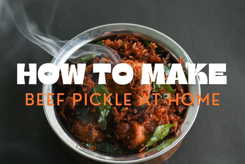 The Art of Making Beef Pickles – A Kerala Beef Pickle Recipe